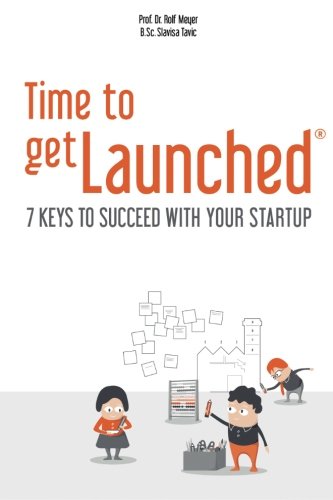 Time to getLaunched: 7 Keys to Succeed with Your Startup