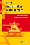 [(Industrielles Management : Grundlagen Der Industriebetriebslehre Aus Prozessorientierter Sicht)] [By (author) Kai-Ingo Voigt] published on (March, 2008) by 