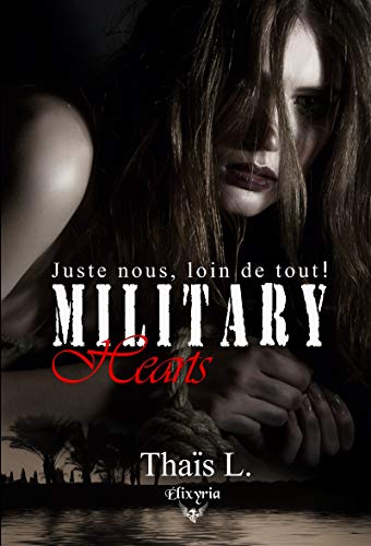 Recherche et téléchargement gratuits de livres PDF Military hearts: Juste nous, loin de tout ! (Elixir of Love) EPUB 