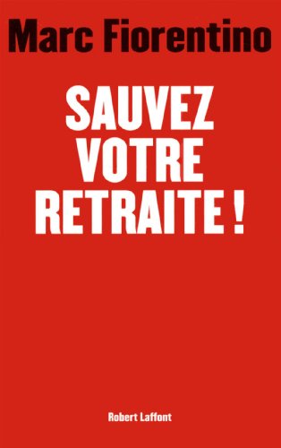 Sauvez votre retraite ! Sauvez votre retraite !