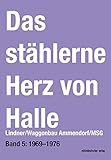 Image de Das stählerne Herz von Halle. Lindner/Waggonbau Ammendorf/MSG. Bd. 5: 1969-1976
