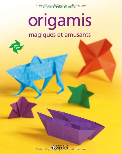 Origamis magiques et amusants