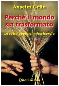 Perché il mondo sia trasformato. Le sette opere di misericordia