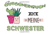  Gutscheinbuch für meine Schwester: Blanko Gutscheinbuch für\'s Schwesterherz zum selbst ausfüllen, mit 20 Gutscheinen