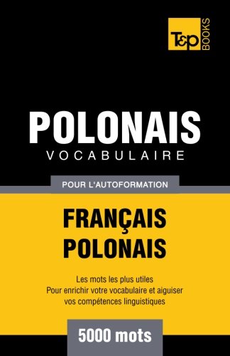 Vocabulaire français-polonais pour l'autoformation. 5000 mots Vocabulaire français-polonais pour l'autoformation. 5000 mots