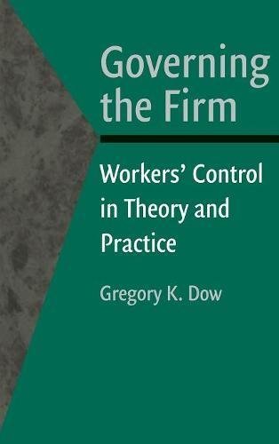 Governing the Firm: Workers' Control in Theory and Practice (English Edition) Governing the Firm: Workers' Control in Theory and Practice (English Edition)