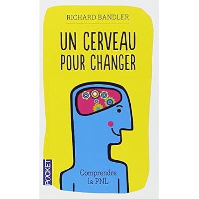 Nik Kole: Un Cerveau Pour Changer : Comprendre La PNL PDF Kindle Download