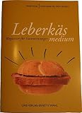 Leberkäs medium: Wegweiser für Gastroeinsteiger by