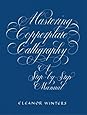Mastering Copperplate Calligraphy (Lettering, Calligraphy, Typography)