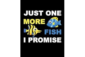 Just One More Fish I Promise: Aquarium Journals | Log Book Maintenance Notebook |122 pages, 8,5 x 11 inches | aquarium lover gift | Fish Tank Record, Water Tests, Treatments, Light Duration