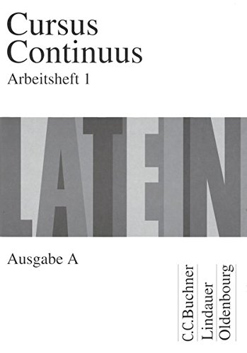 Cursus Continuus: Ausgabe A - Arbeitsheft 1