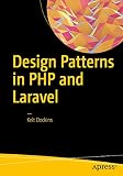 Design Patterns in PHP and Laravel by Kelt Dockins