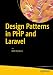 Design Patterns in PHP and Laravel by Kelt Dockins