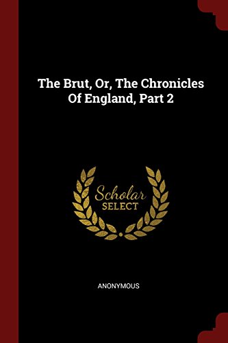 Preisvergleich Produktbild The Brut, Or, the Chronicles of England, Part 2