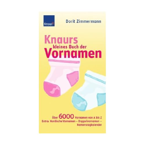 [PDF] Knaurs kleines Buch der Vornamen: Ìber 6.000 Vornamen von A bis Z Extra: Nordische Vornamen - Doppelvornamen - Namenstagkalender KOSTENLOS HERUNTERLADEN