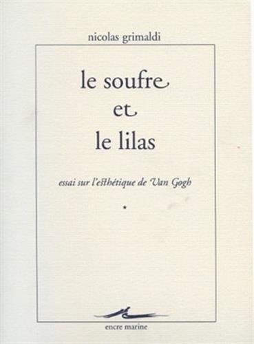 Le Soufre et le Lilas : Essais sur l'esthétique de Van Gogh