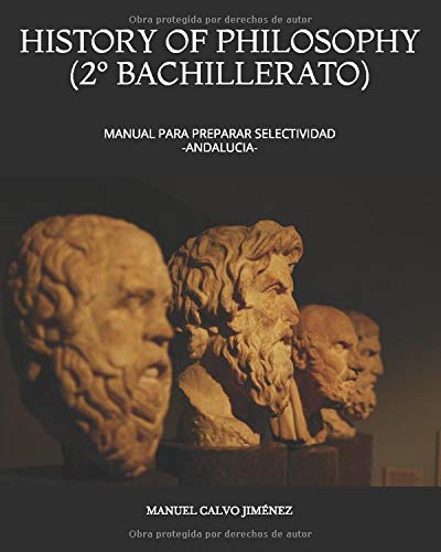 HISTORY OF PHILOSOPHY : MANUAL PARA PREPARAR SELECTIVIDAD -ANDALUCIA