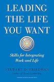 Leading the Life You Want: Skills for Integrating Work and Life (English Edition) by