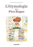 L'Etymologie avec Pico Bogue - tome 1 - L'Etymologie avec Pico Bogue