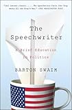 The Speechwriter: A Brief Education in Politics by