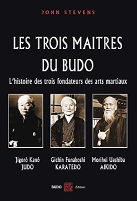 Les trois maîtres du budo : Jigorô Kanô - jûdô, Morei Ueshiba - aokidô, Gichin Funakoshi - karatedô