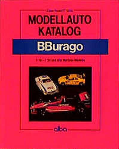 Modellauto-Katalog Bburago: 1:18 - 1:24 und alle Martoys-Modelle in 1:24 Modellauto-Katalog Bburago: 1:18 - 1:24 und alle Martoys-Modelle in 1:24
