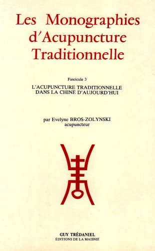 Download Monographies d'acupuncture traditionnelle, volume 3 Download Monographies d'acupuncture traditionnelle, volume 3