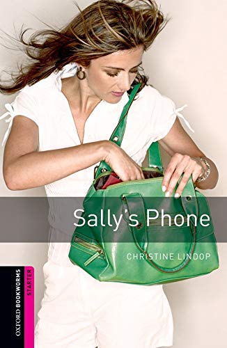 Oxford Bookworms Library: Starter Level:: Sally's Phone (Oxford Bookworms ELT)