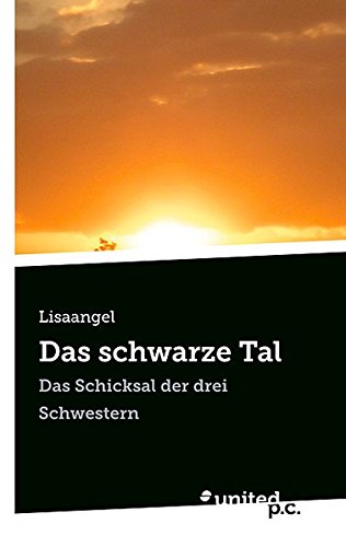 Das schwarze Tal: Das Schicksal der drei Schwestern