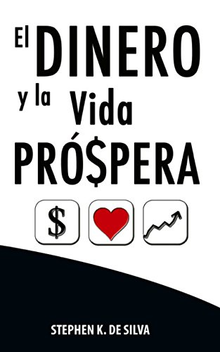 El dinero y la vida prospera (Spanish Edition) El dinero y la vida prospera (Spanish Edition)
