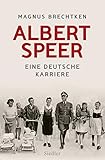 Albert Speer: Eine deutsche Karriere by Magnus Brechtken