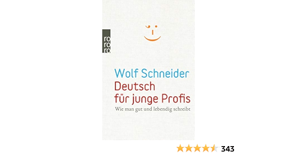 Deutsch Fur Junge Profis Wie Man Gut Und Lebendig Schreibt Amazon De Schneider Wolf Bucher