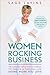 Women Rocking Business: The Ultimate Step-by-Step Guidebook to Create a Thriving Life Doing Work You Love (English Edition) by 