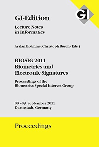 GI Edition Proceedings Band 191 BIOSIG 2011: Proceedings - International Conference of the Biometrics Special Interste Group