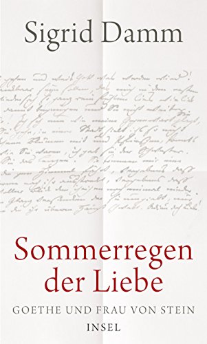 Download »Sommerregen der Liebe«: Goethe und Frau von Stein Download »Sommerregen der Liebe«: Goethe und Frau von Stein