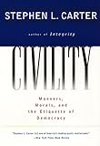 Civility: Manners, Morals, and the Etiquette of Democracy by