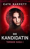 Image de Die Kandidatin. Targan Saga 1