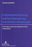 Image de Unternehmensrechnung und ihre Überwachung in kirchlichen Verwaltungen: Eine Analyse aus Sicht der Katholischen Kirche in Deutschland (Livre en allema