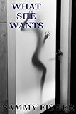 What She Wants: A Sexy Wife Invites a Man Into the Bedroom (English Edition)