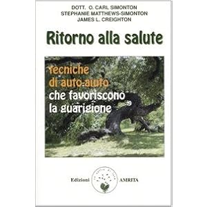 Ritorno alla salute. Tecniche di auto-aiuto che fa