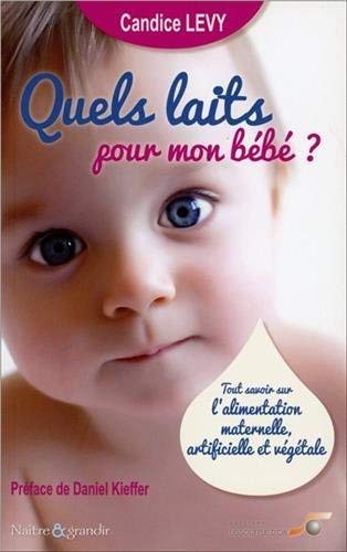 Télécharger Quels laits pour mon bébé ? Livre eBook France