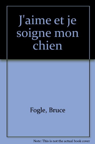 couverture de : J'aime et je soigne mon chien