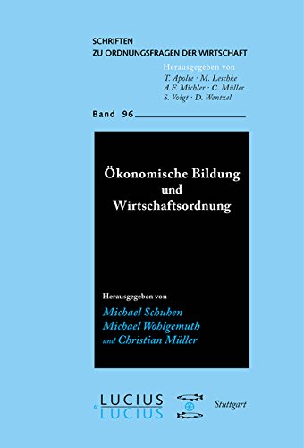 Ökonomische Bildung und Wirtschaftsordnung (Schriften zu Ordnungsfragen der Wirtschaft, Band 96)