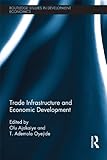 Image de Trade Infrastructure and Economic Development (Routledge Studies in Development Economics)