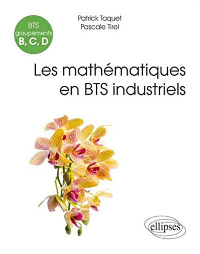 Télécharger Les Mathématiques en BTS Industriels Groupements B, C, D Livre eBook France