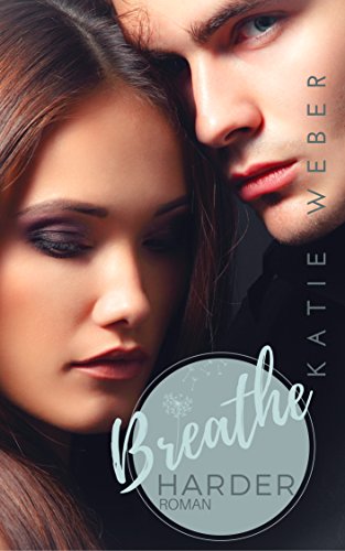 Book's Cover of Breathe Harder: Since you've been Near (Keep Breathing Trilogie 2) (German Edition)
