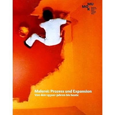 Malerei: Prozess und Expansion. Painting: Process and Expansion