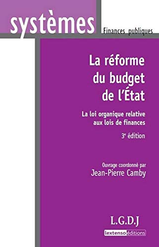 Télécharger La réforme du budget de l'Etat : La loi organique relative aux lois de finances Francais PDF
