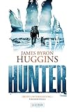 HUNTER: Thriller by James Byron Huggins, Philipp Seedorf