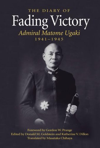 Fading Victory: The Diary of Admiral Matome Ugaki, 1941-1945: The Diary of Adm. Matome Ugaki, 1941-1945